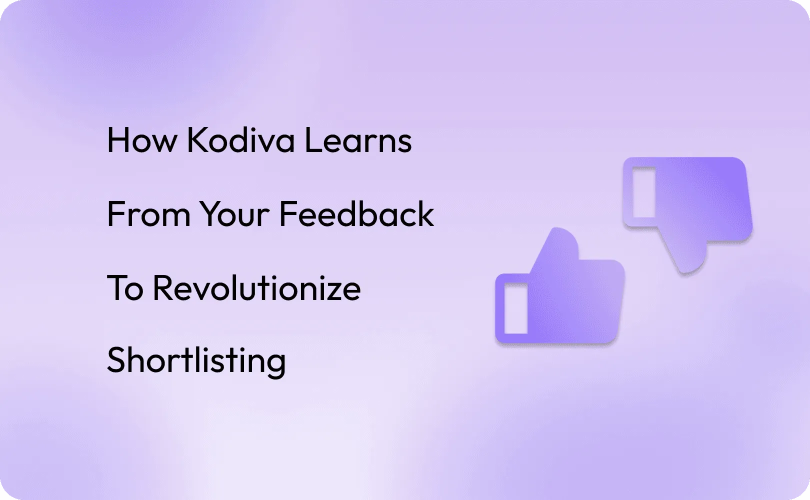 Using AI in Hiring: How Kodiva Learns from Your Feedback to Revolutionize Shortlisting in the AI Hiring Process