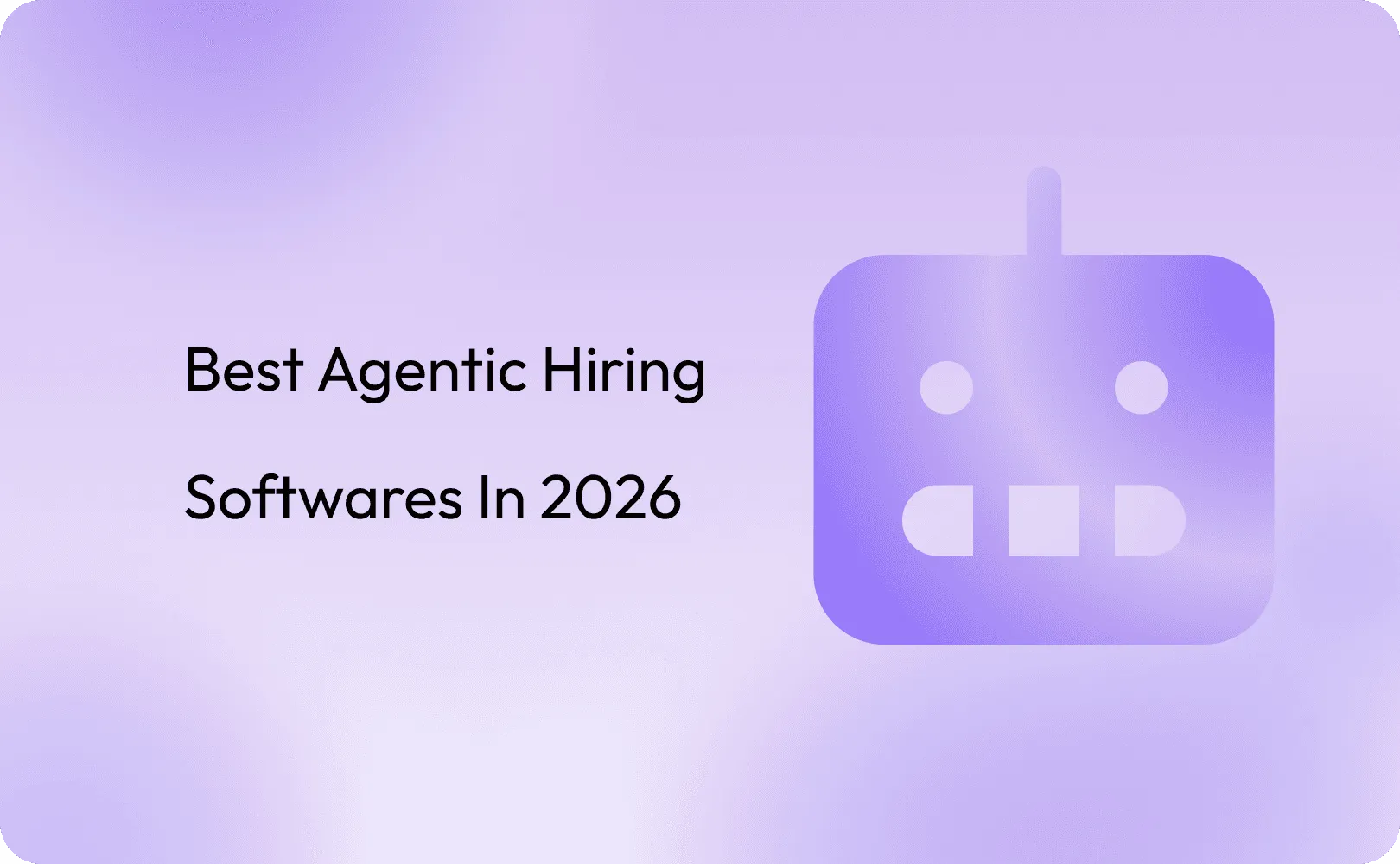 Best Agentic hiring softwares in 2026