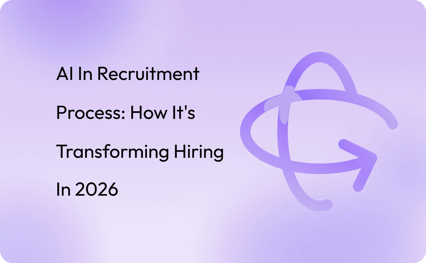 AI in Recruitment Process: How It's Transforming Hiring in 2026