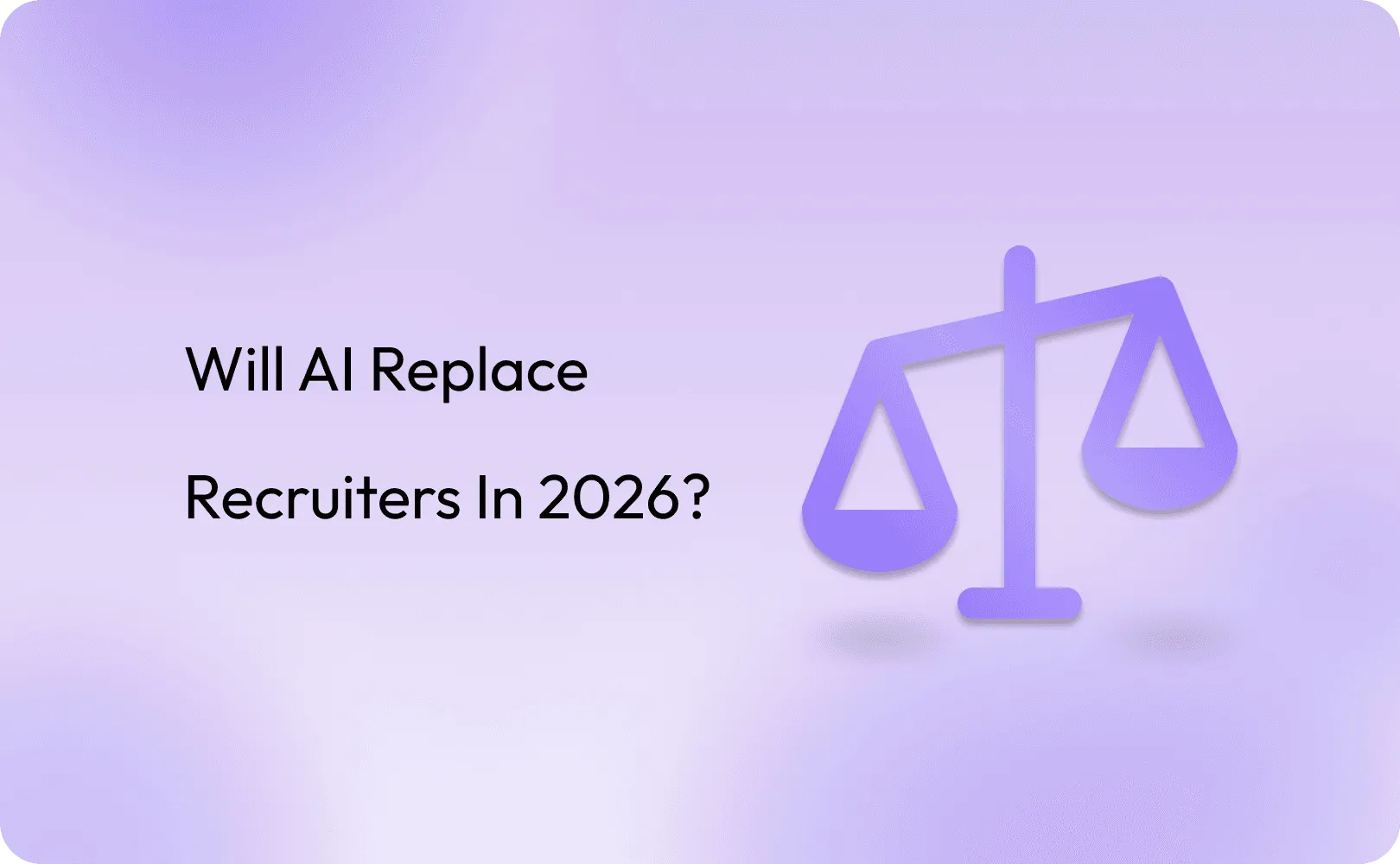 Will AI replace recuiters in 2026 ?