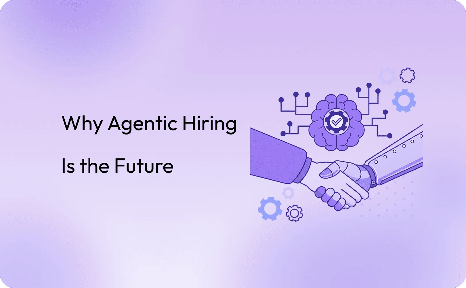 Why Agentic Hiring Is the Future