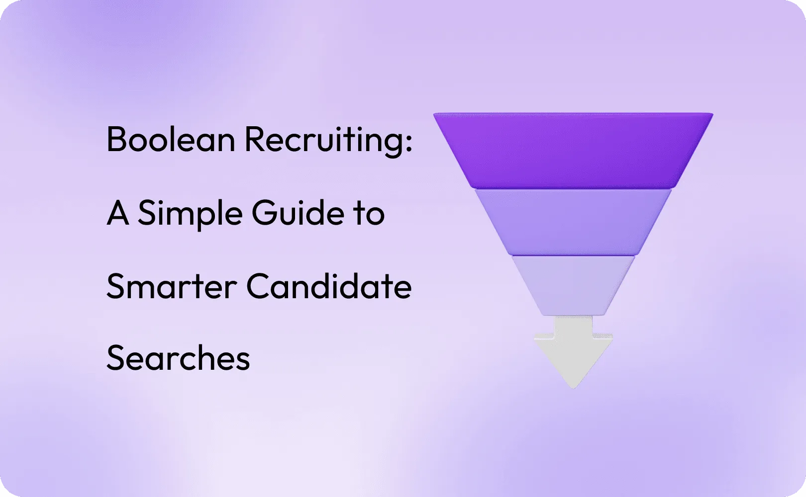 Boolean Recruiting: A Simple Guide to Smarter Candidate Searches