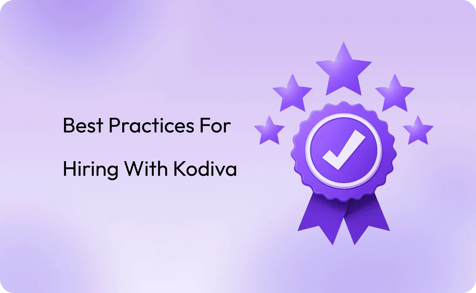 Best Practices for Hiring with Kodiva